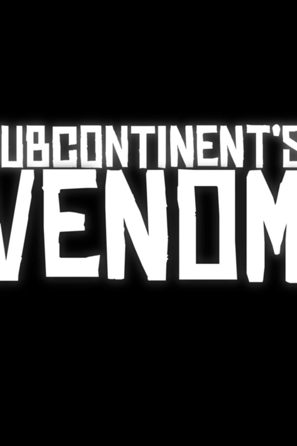 Subcontinent’s Venom
