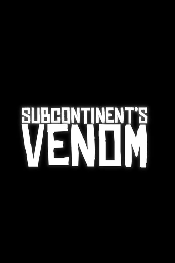 Subcontinent’s Venom