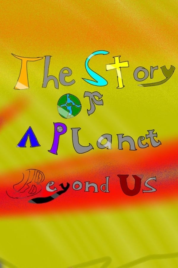 The Story Of A Planet Beyond Us