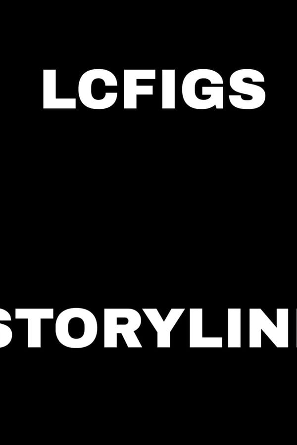 LCFIGS STORYLINE