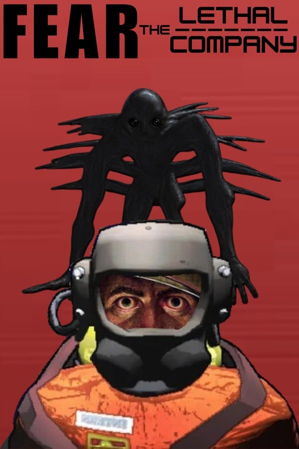 Fear the Lethal Company