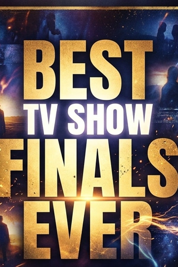 BEST TV SHOW FINALS EVER