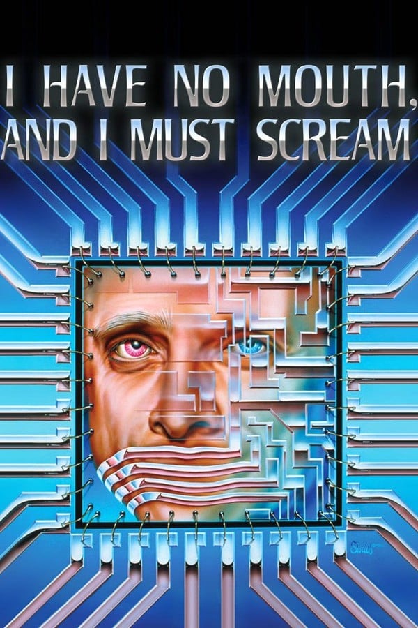 I Have No Mouth, and I Must Scream