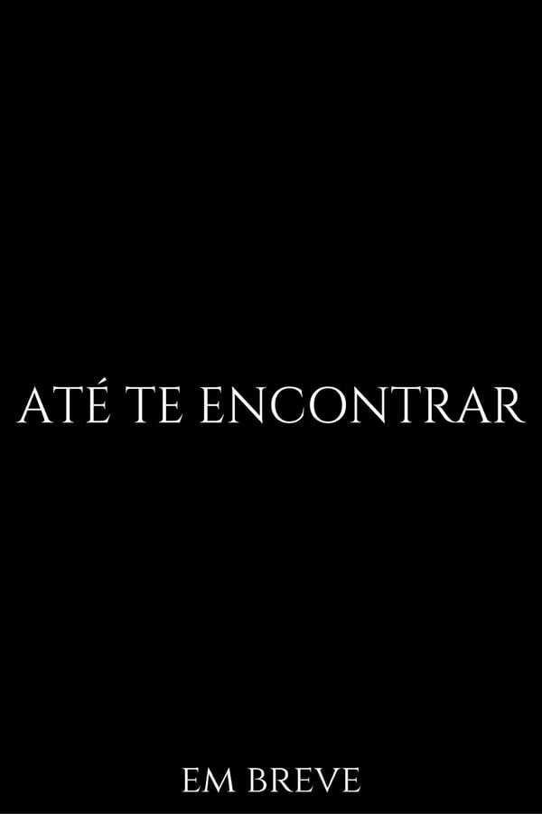 Até Te Encontrar
