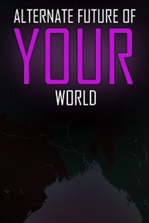 Alternate Future of YOUR World