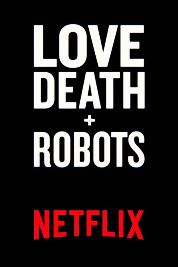 Love, Death & Robots