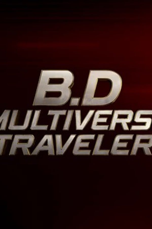 B.D Multiverse Traveler