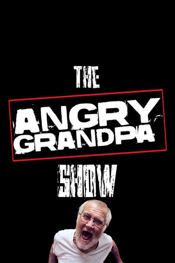 The Angry Grandpa Show