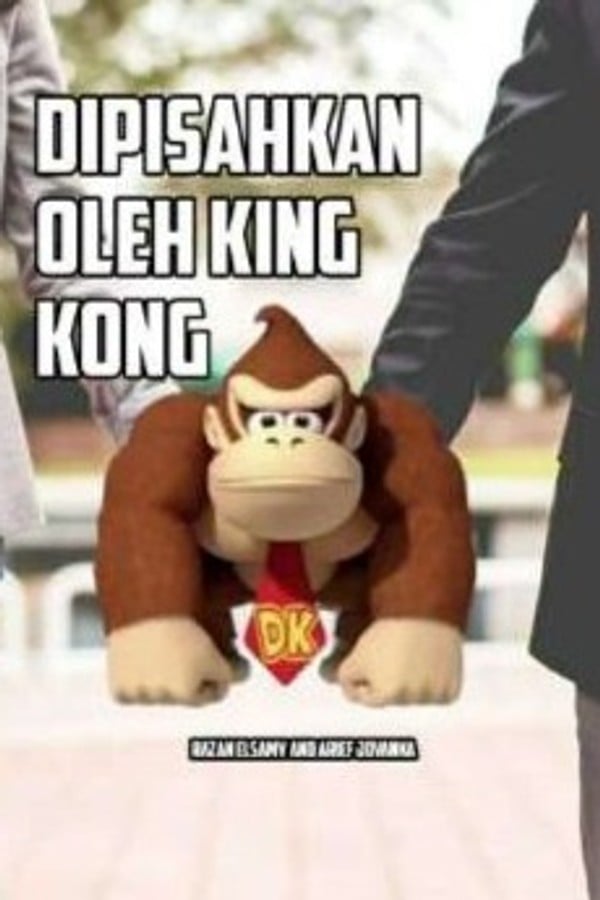 Dipisahkan Oleh King-Kong